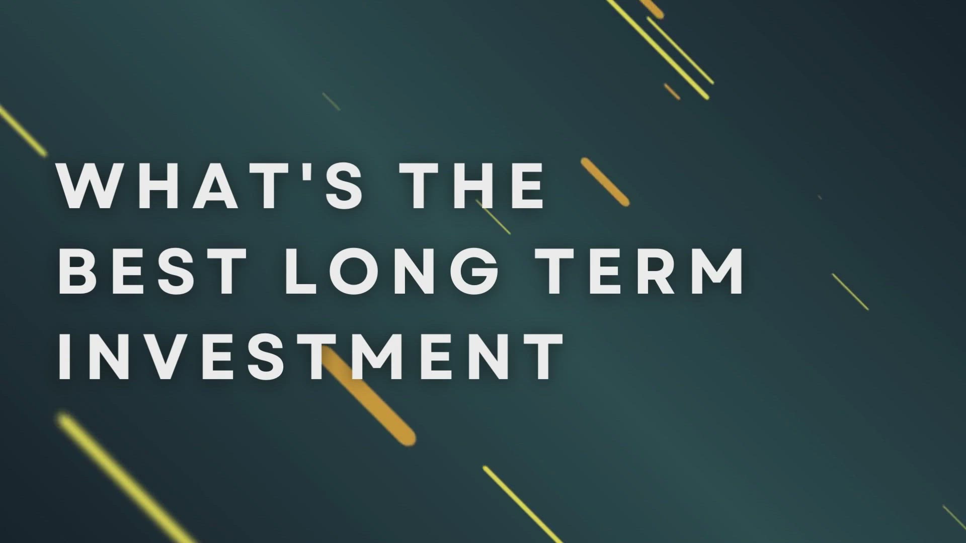 'Video thumbnail for What_s The Best Long Term Investment'