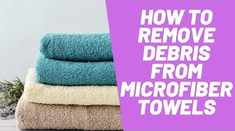 'Video thumbnail for How to Remove Debris from Microfiber Towels: 3 Easy Methods'