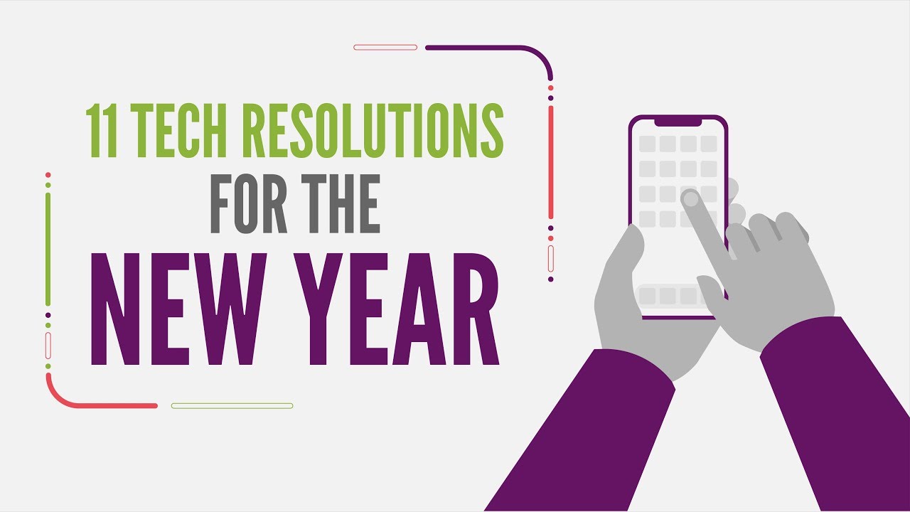 'Video thumbnail for Tech Resolutions For The New Year'