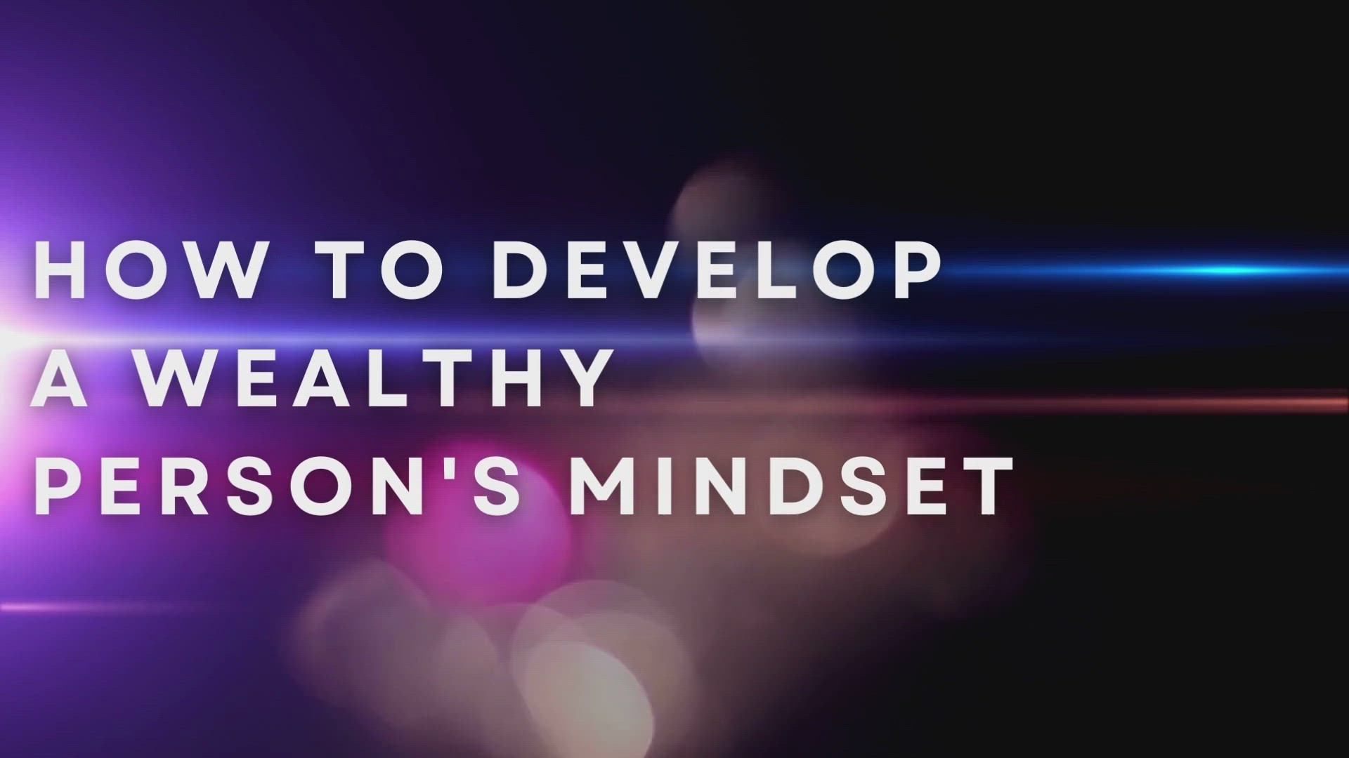 'Video thumbnail for How To Develop A Wealthy Person_s Mindset'