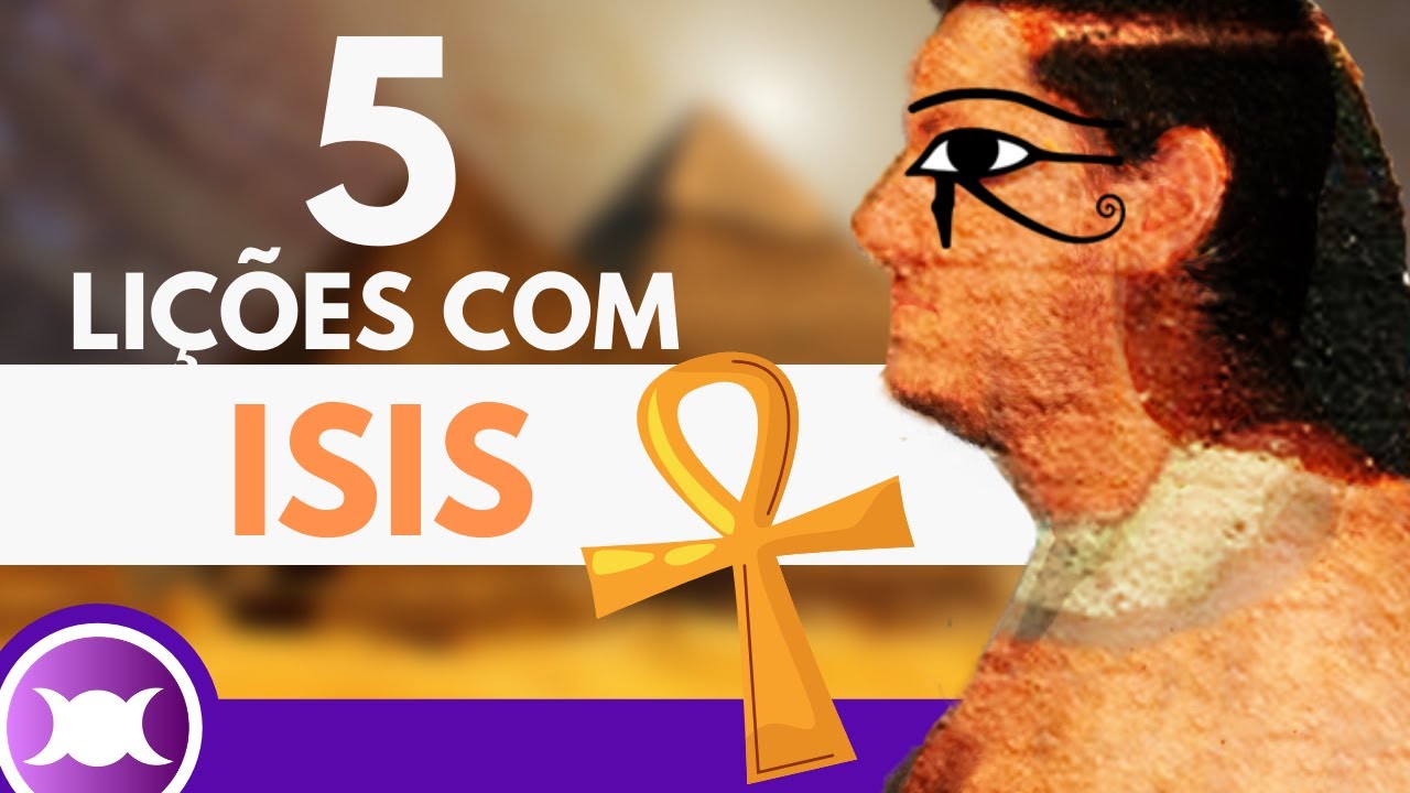 'Video thumbnail for ÍSIS - 5 Lições para aprender com a DEUSA EGÍPCIA DA MAGIA, DA SUPERAÇÃO E DO AMOR'