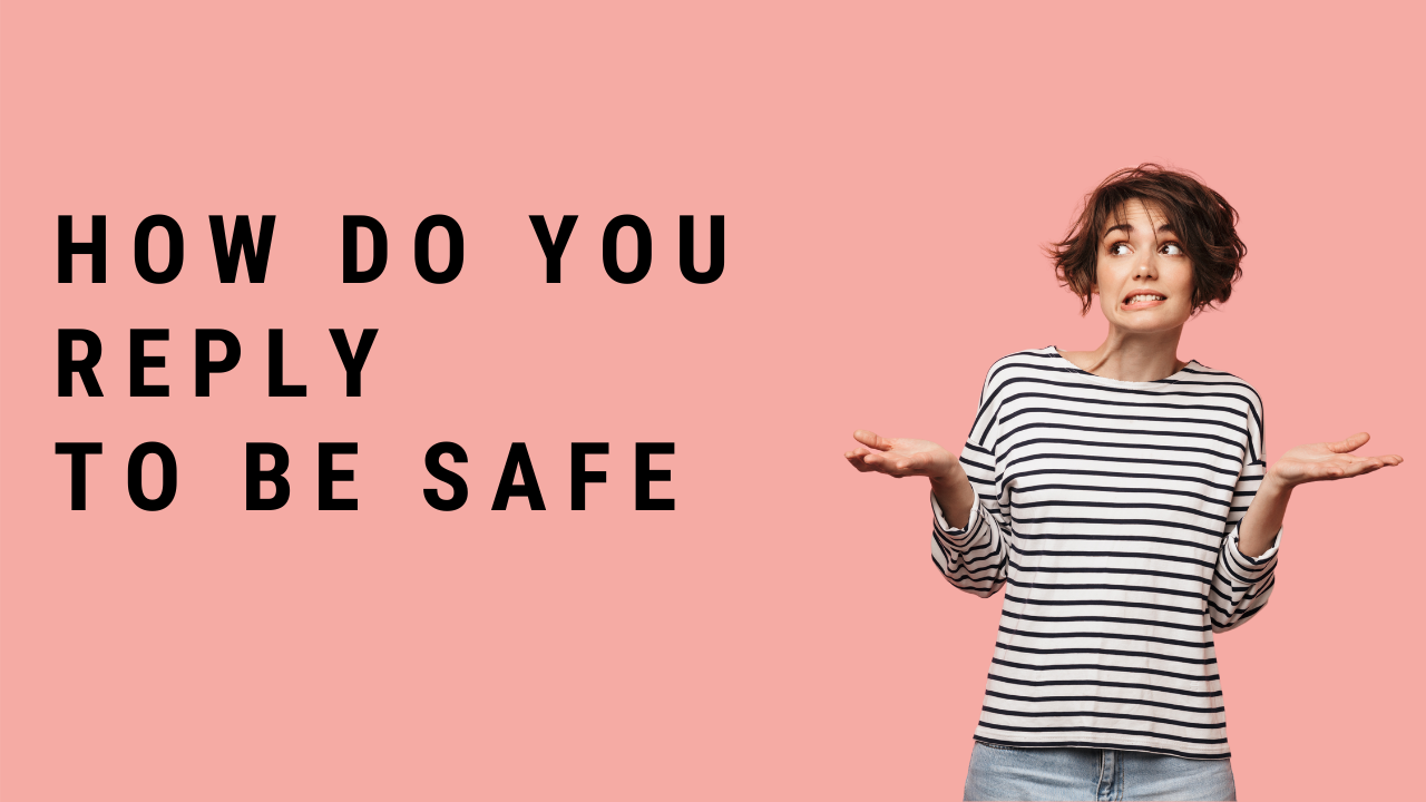 'Video thumbnail for How to reply to a “be safe”'