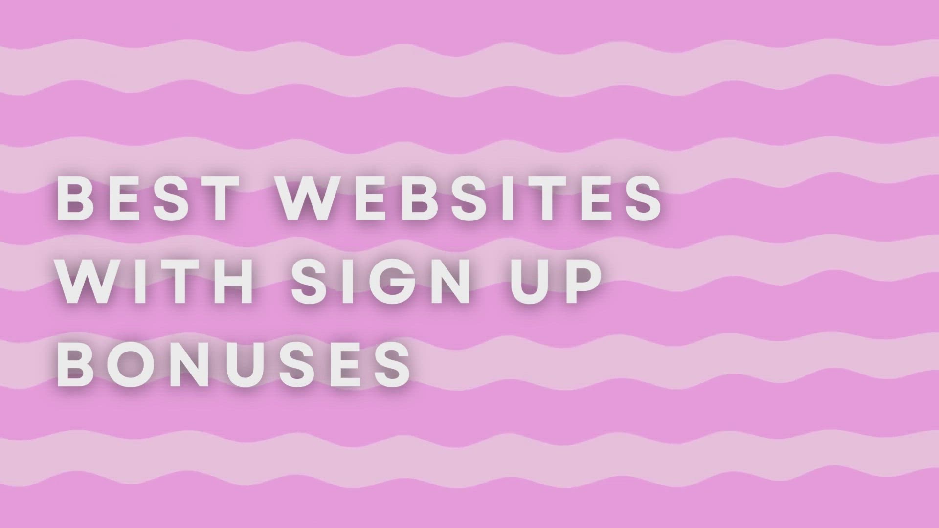 'Video thumbnail for Best Websites With Sign Up Bonuses'