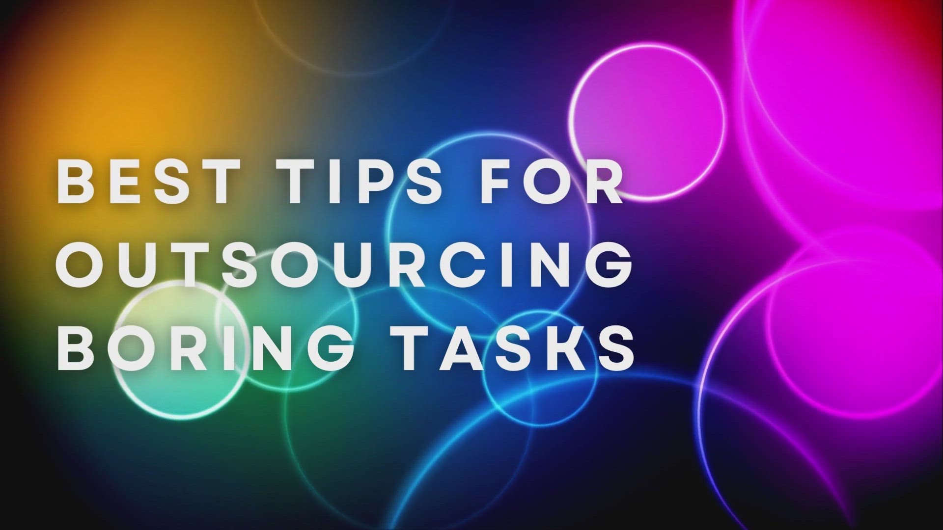 'Video thumbnail for Best Tips For Outsourcing Boring Tasks'