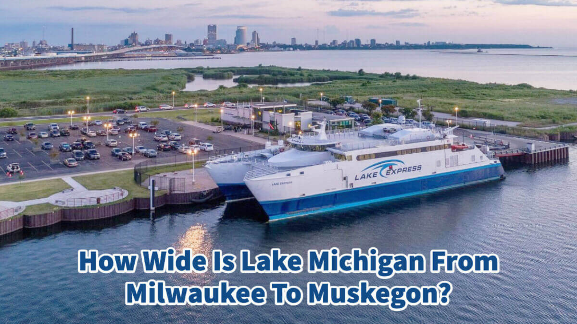 'Video thumbnail for How Wide Is Lake Michigan From Milwaukee To Muskegon?'