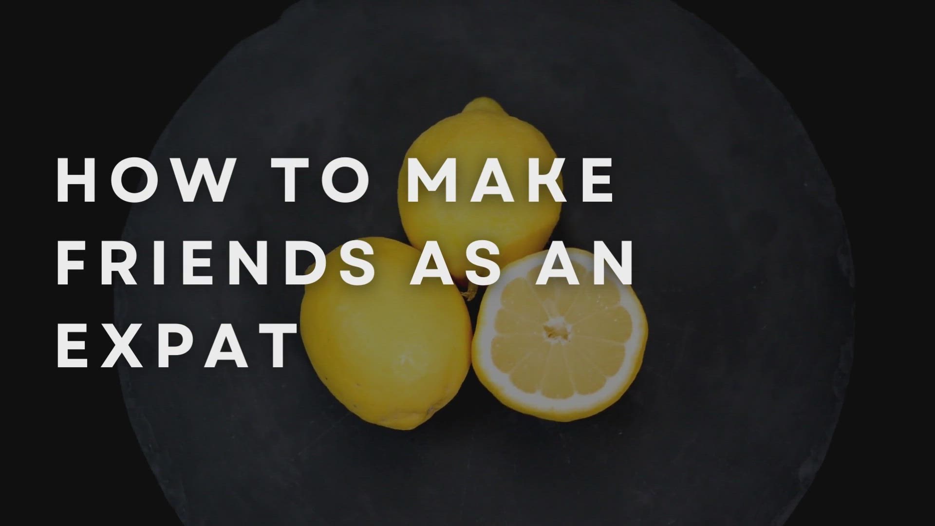 'Video thumbnail for How To Make Friends As An Expat'