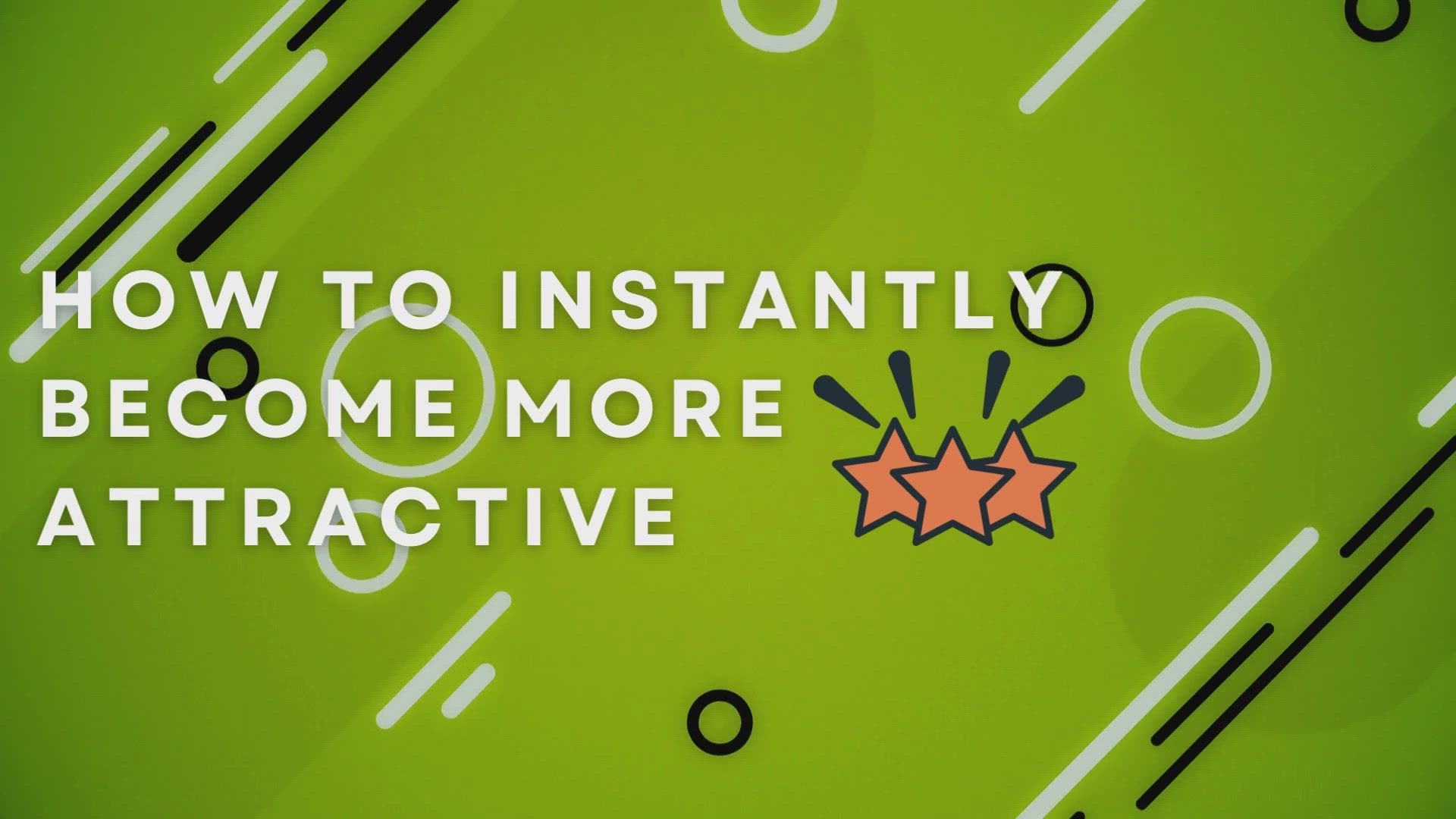 'Video thumbnail for How To Instantly Become More Attractive'