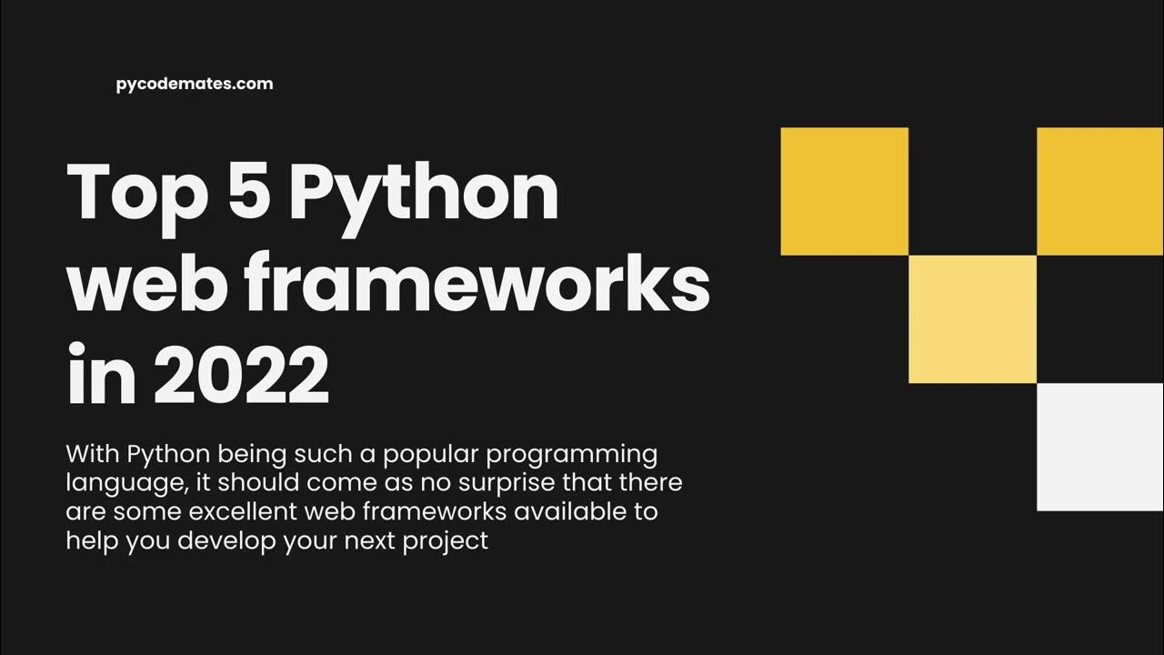 Video thumbnail for Top 5 Python Web Frameworks To Help You Develop Your Next Project