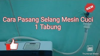 Video thumbnail for Cara Pasang Selang Mesin Cuci 1 Tabung