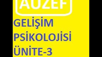 'Video thumbnail for AUZEF Gelişim Psikolojisi Ünite -3'