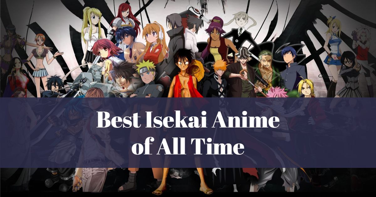 The 5 Best Isekai Anime of All Time
