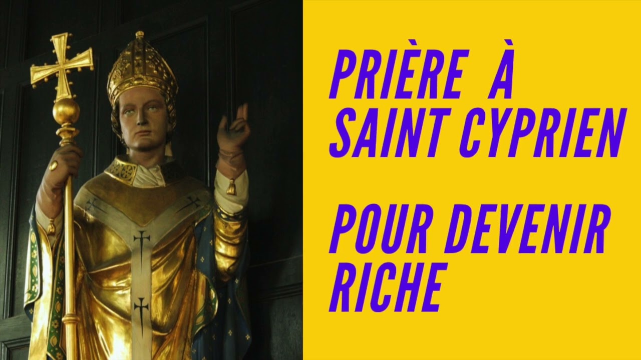 'Video thumbnail for Prière à Saint Cyprien pour devenir riche'