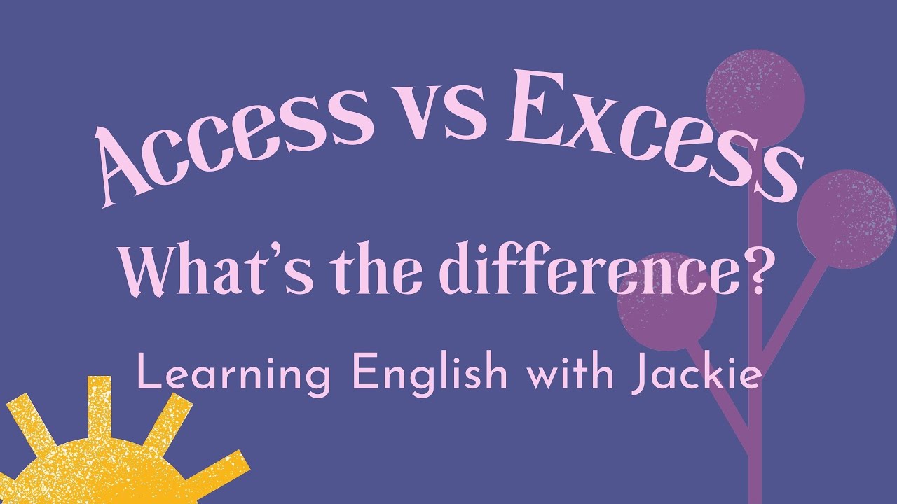 'Video thumbnail for Confusing English Words: Access vs Excess | What's the Difference Between the Two Words?'