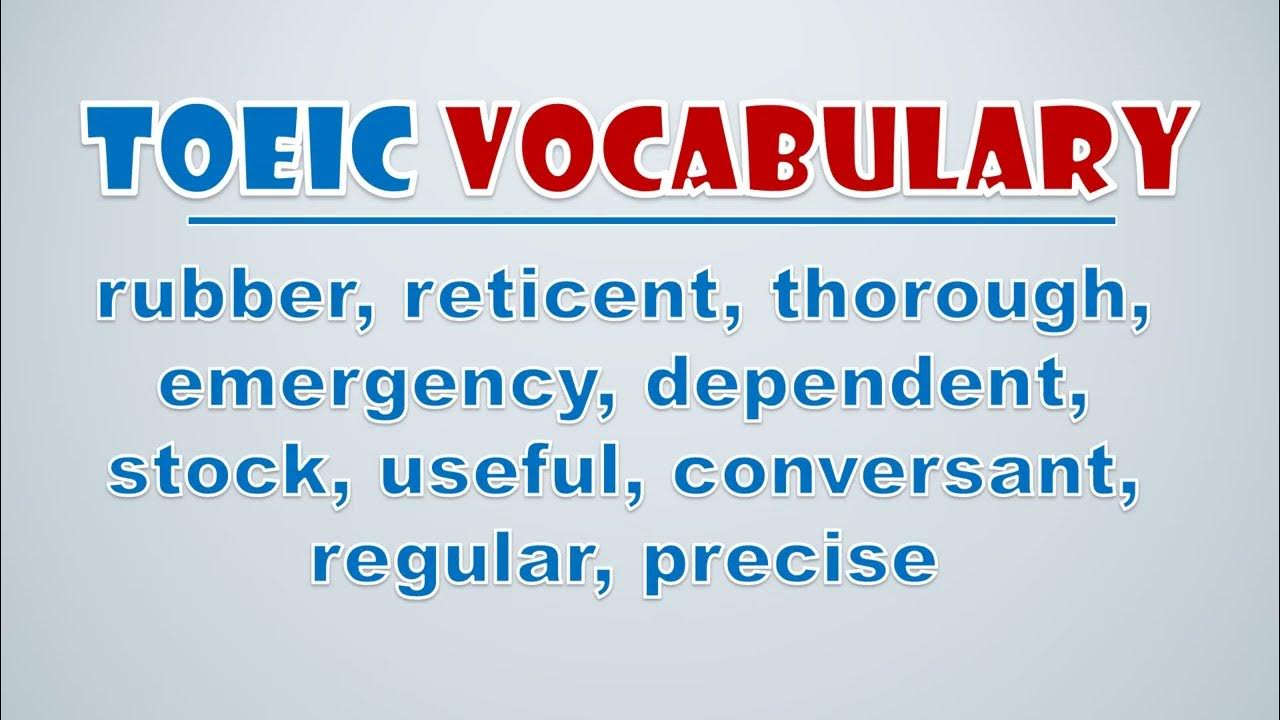 'Video thumbnail for TOEIC Vocabulary: rubber, reticent, thorough, emergency, dependent, stock, useful, conversant'