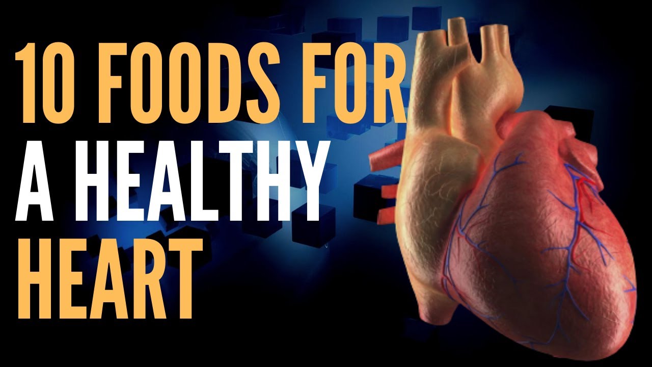 Video thumbnail for Heart Healthy Diet | 10 Foods to Eat for a Healthy Heart