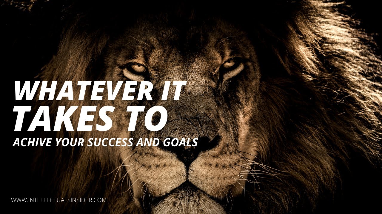 Video thumbnail for Whatever It Takes - Best Motivational Video To Help You Succeed
