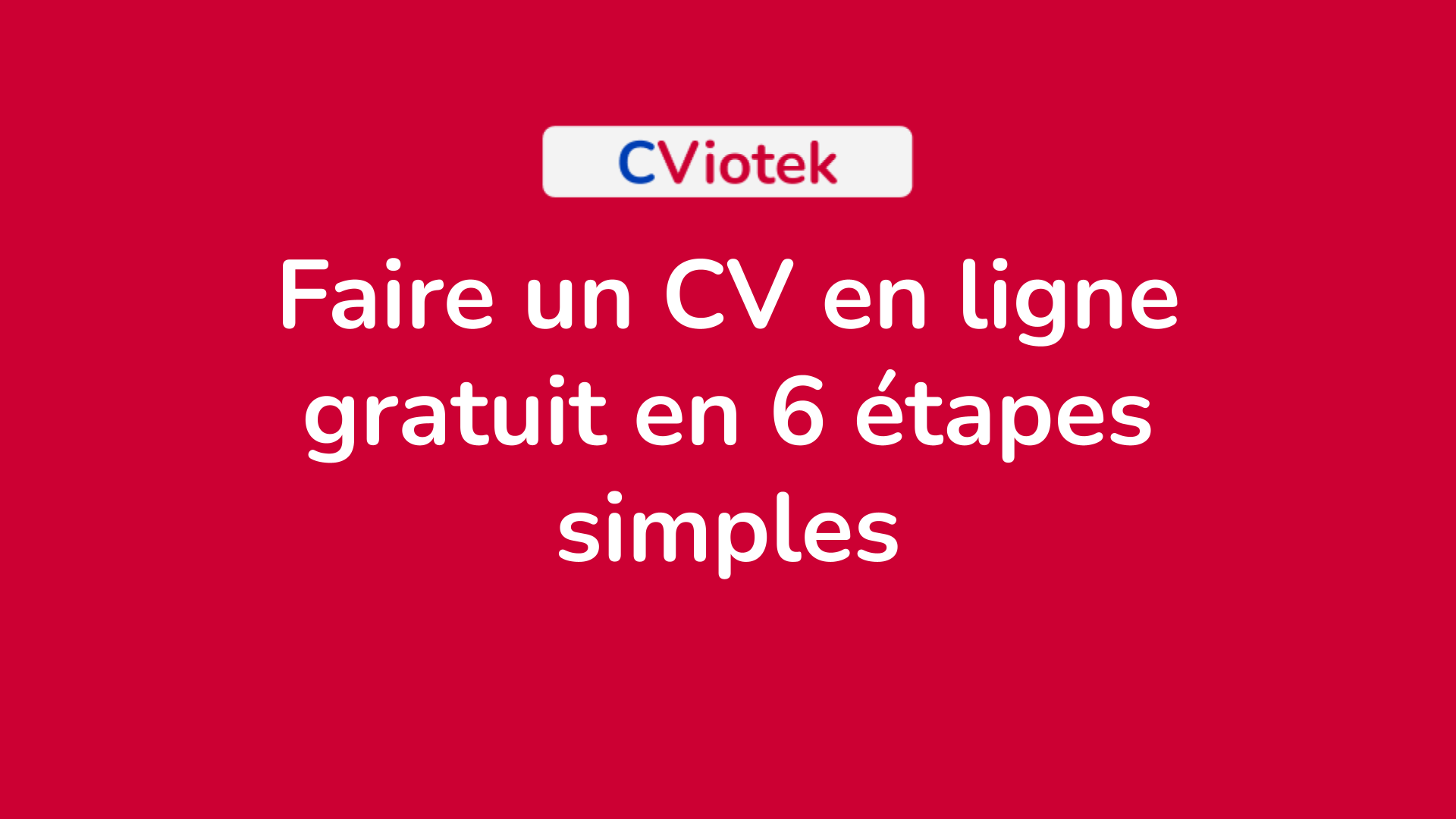 Video thumbnail for Faire un cv en ligne gratuit en 6 étapes
