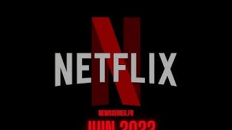Video thumbnail for Date de sortie Netflix juin 2022