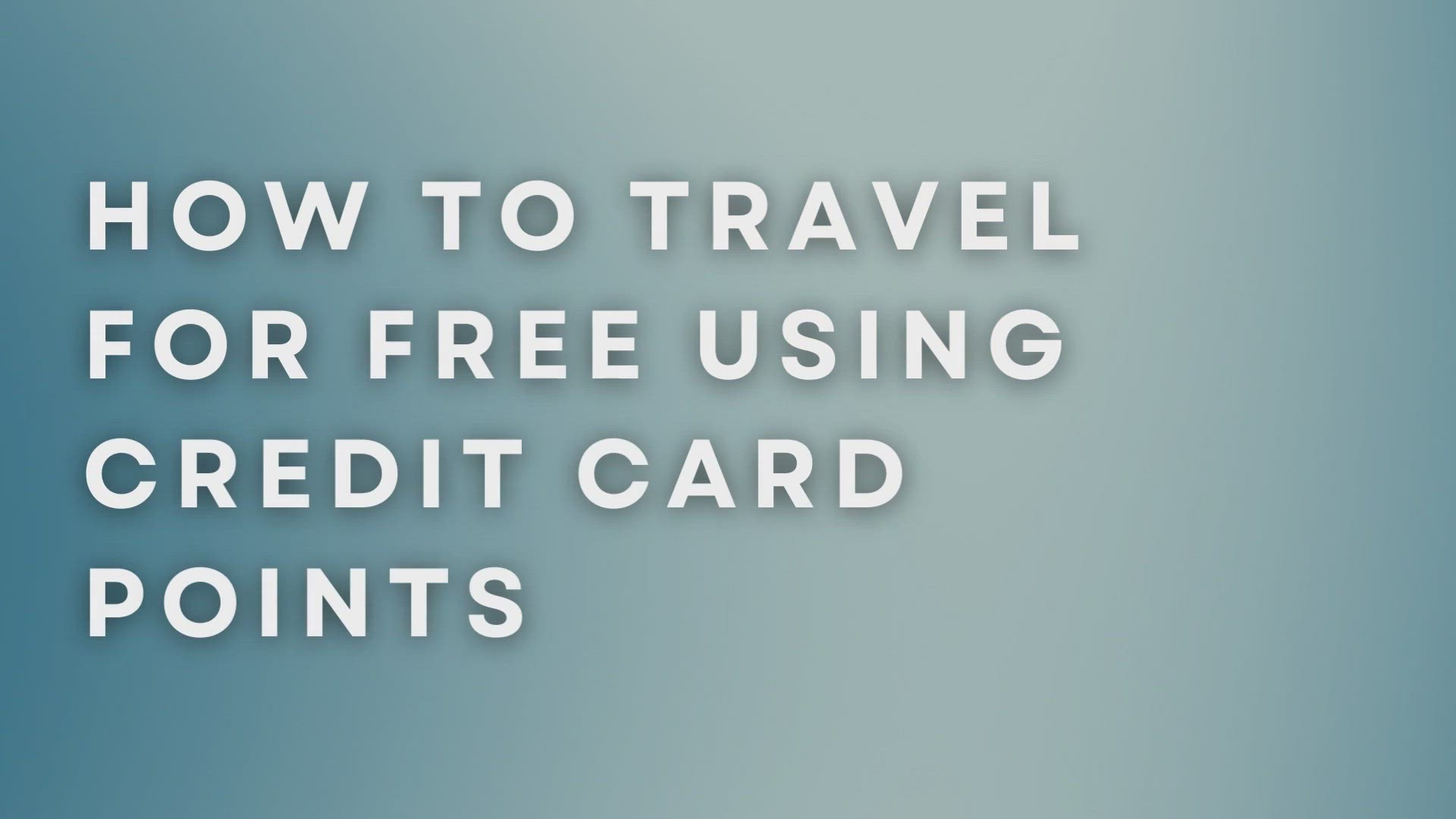 'Video thumbnail for How To Travel For Free Using Credit Card Points'