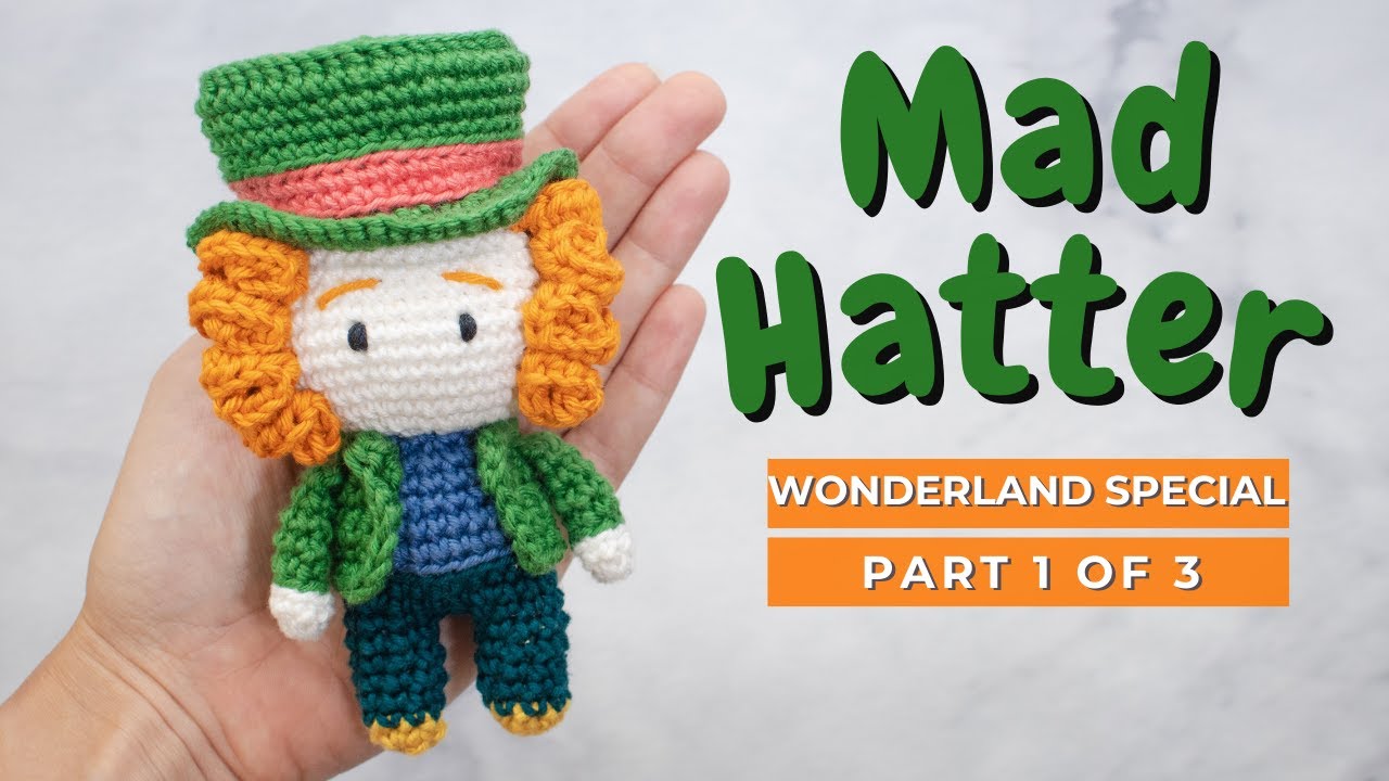 'Video thumbnail for Mad Hatter crochet pattern. Amigurumi Mad Hatter video tutorial PART 1'