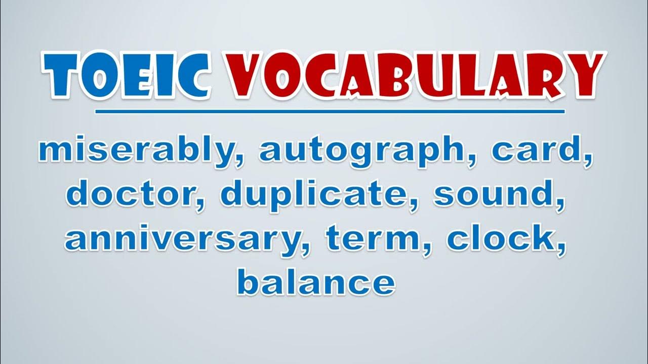 'Video thumbnail for TOEIC Vocabulary: miserably, autograph, card, doctor, duplicate, sound, anniversary, term, clock'
