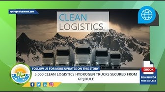 'Video thumbnail for 5,000 Clean Logistics hydrogen trucks secured from GP Joule'