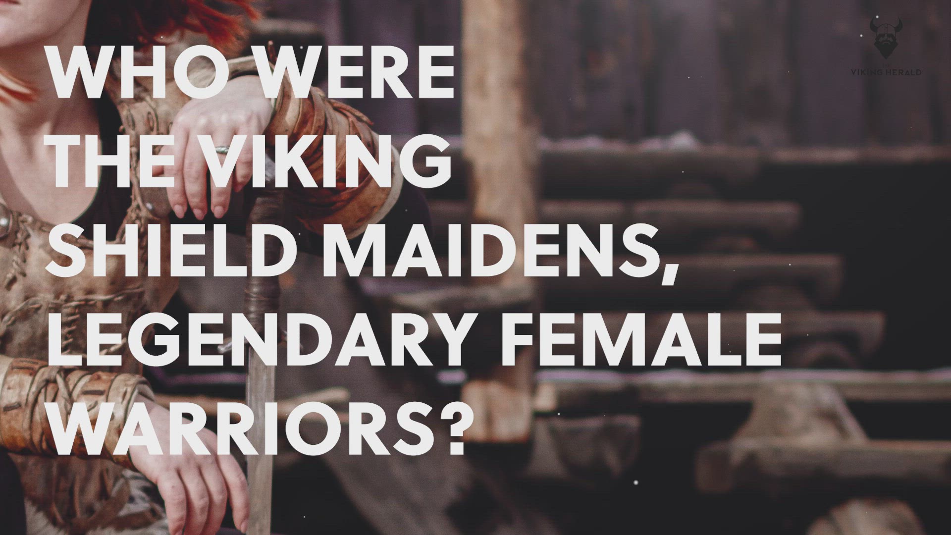 Who were the Viking shield-maidens, legendary female warriors?