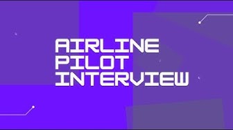 Video thumbnail for AIRLINE PILOT INTERVIEW - Questions and Answers