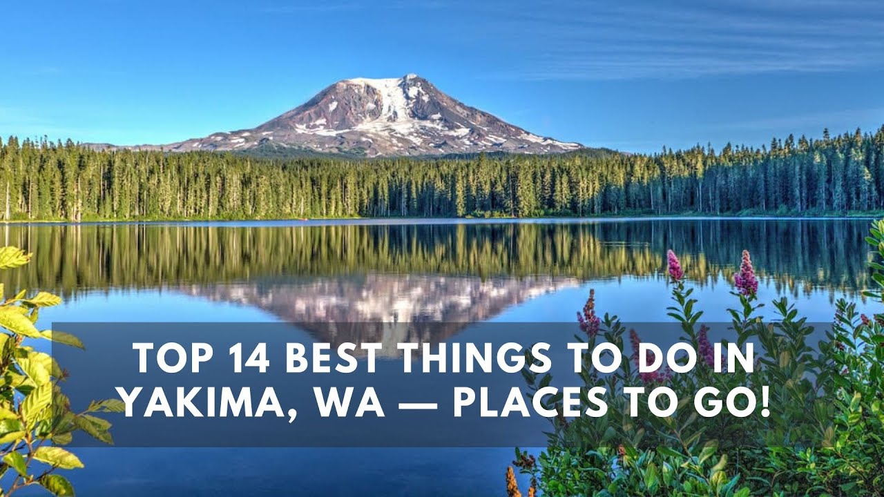 'Video thumbnail for Top 14 Best Things to do in Yakima, WA — Places to Go!'