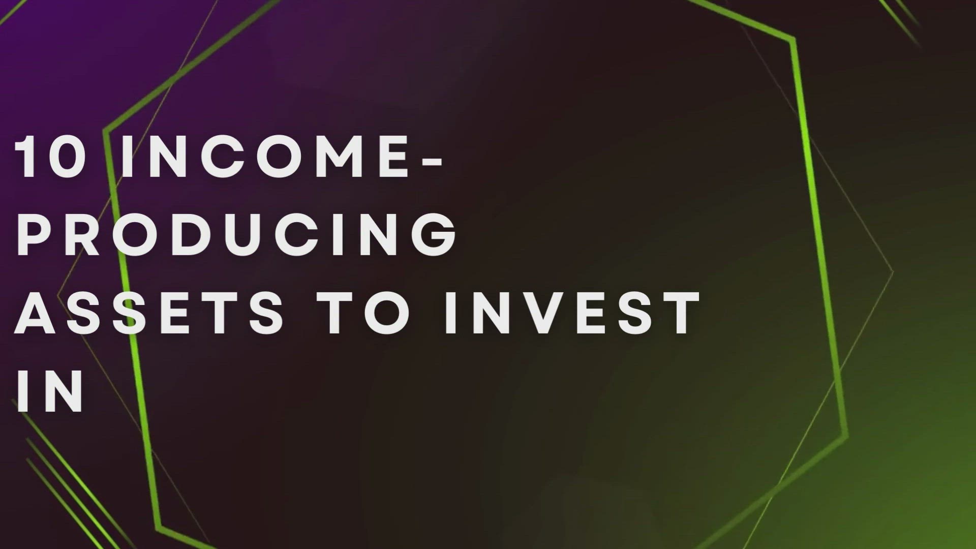'Video thumbnail for 10 Income-Producing Assets To Invest In'