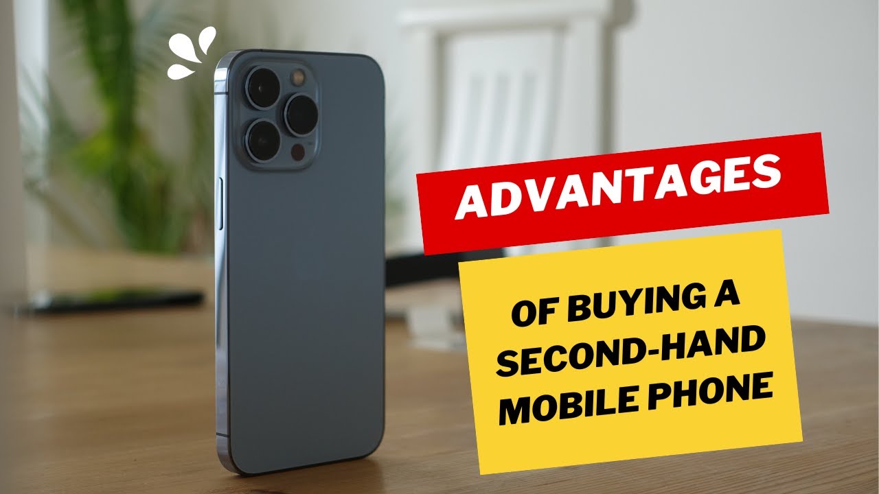 Video thumbnail for The Advantages of Buying a Second-hand Mobile Phone