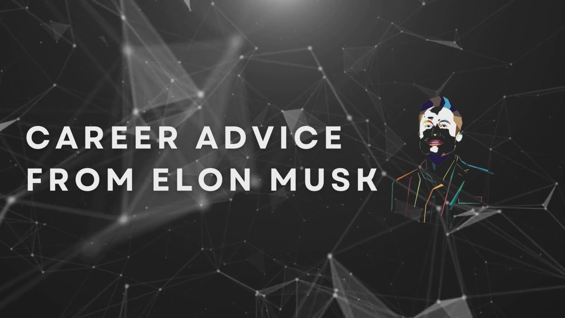 'Video thumbnail for Career Advice From Elon Musk'