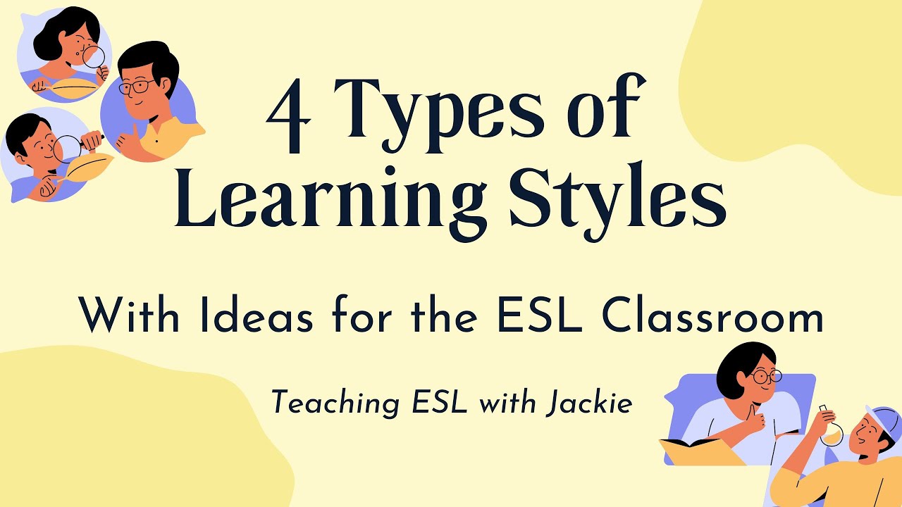 'Video thumbnail for 4 Types of Learning Styles With Ideas for the ESL Classroom | Visual, Kinesthetic, Auditory & More'