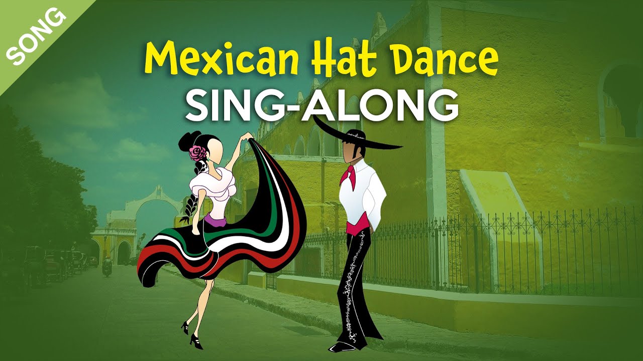 Dance английская песня. Mexican hat Dance. Мексика Харабе Тапатио. Mexico Song for Kids. Mexican hat Dance Video.