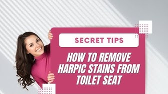 'Video thumbnail for How to Remove Harpic Stains from Toilet Seat- 7 Methods'