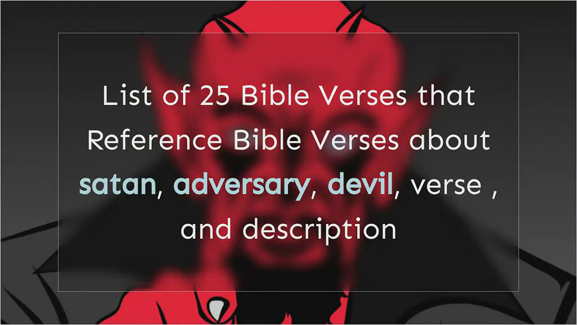 'Video thumbnail for Adversary: Bible Verses about the Adversary, Devil, Satan'