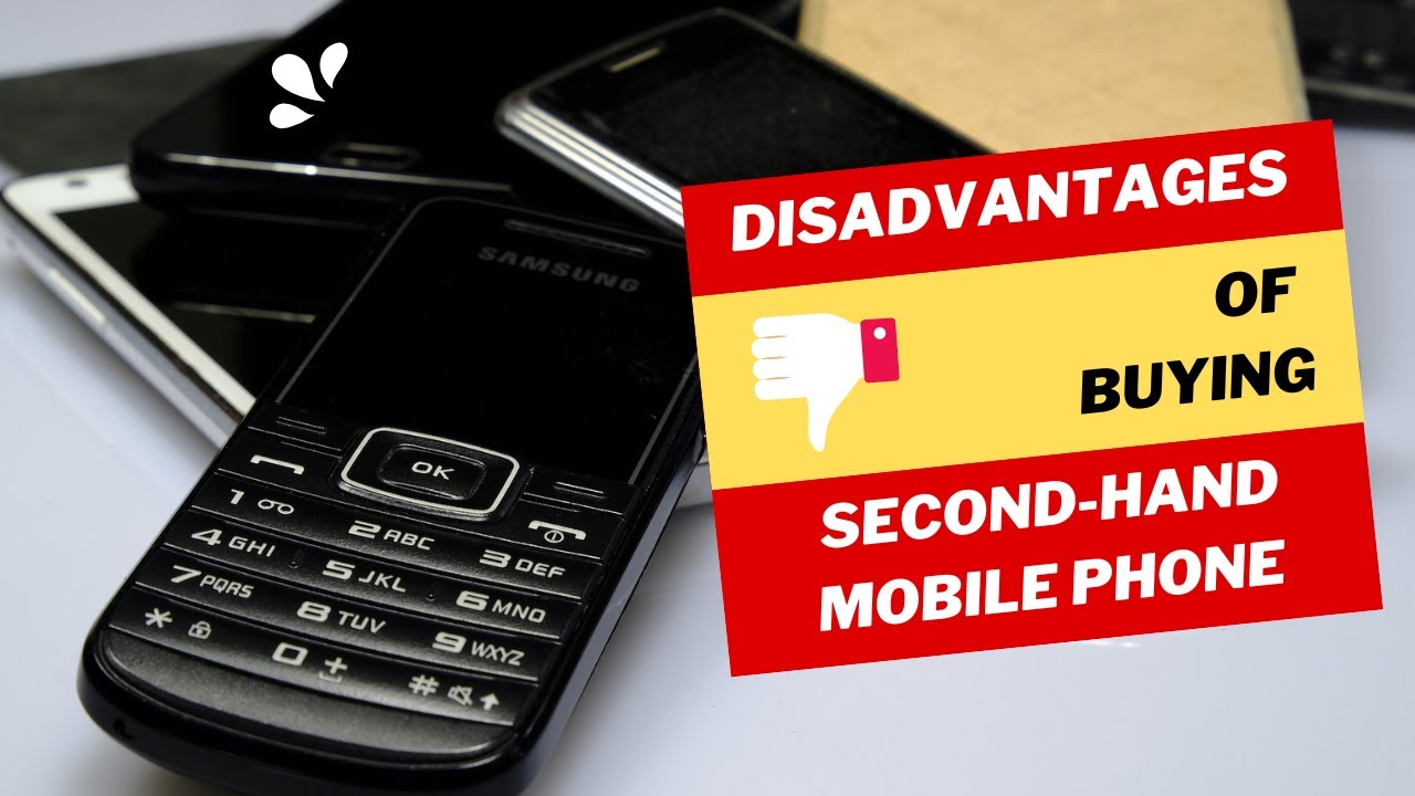 Video thumbnail for The Disadvantages of Buying a Second hand Mobile Phone