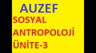 'Video thumbnail for AUZEF Sosyal Antropoloji Ünite -3 Çıkmış Sorular'