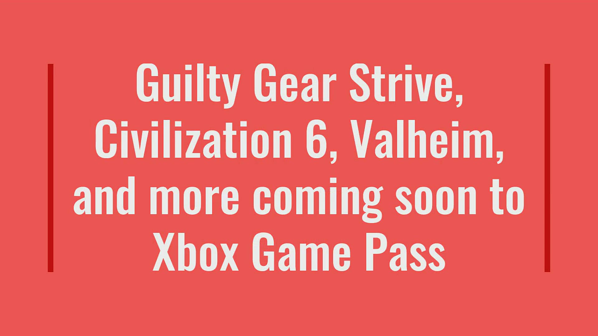 'Video thumbnail for Coming Soon to Xbox Game Pass: Guilty Gear Strive, Civilization VI, Valheim, and more'