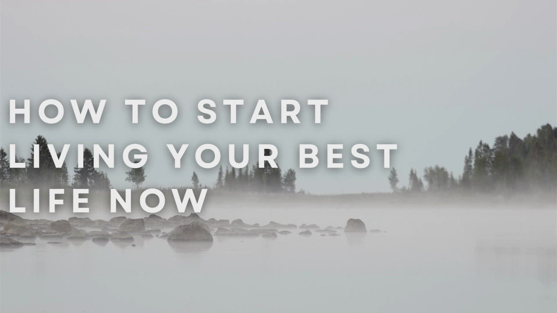 'Video thumbnail for How To Start Living Your Best Life Now'