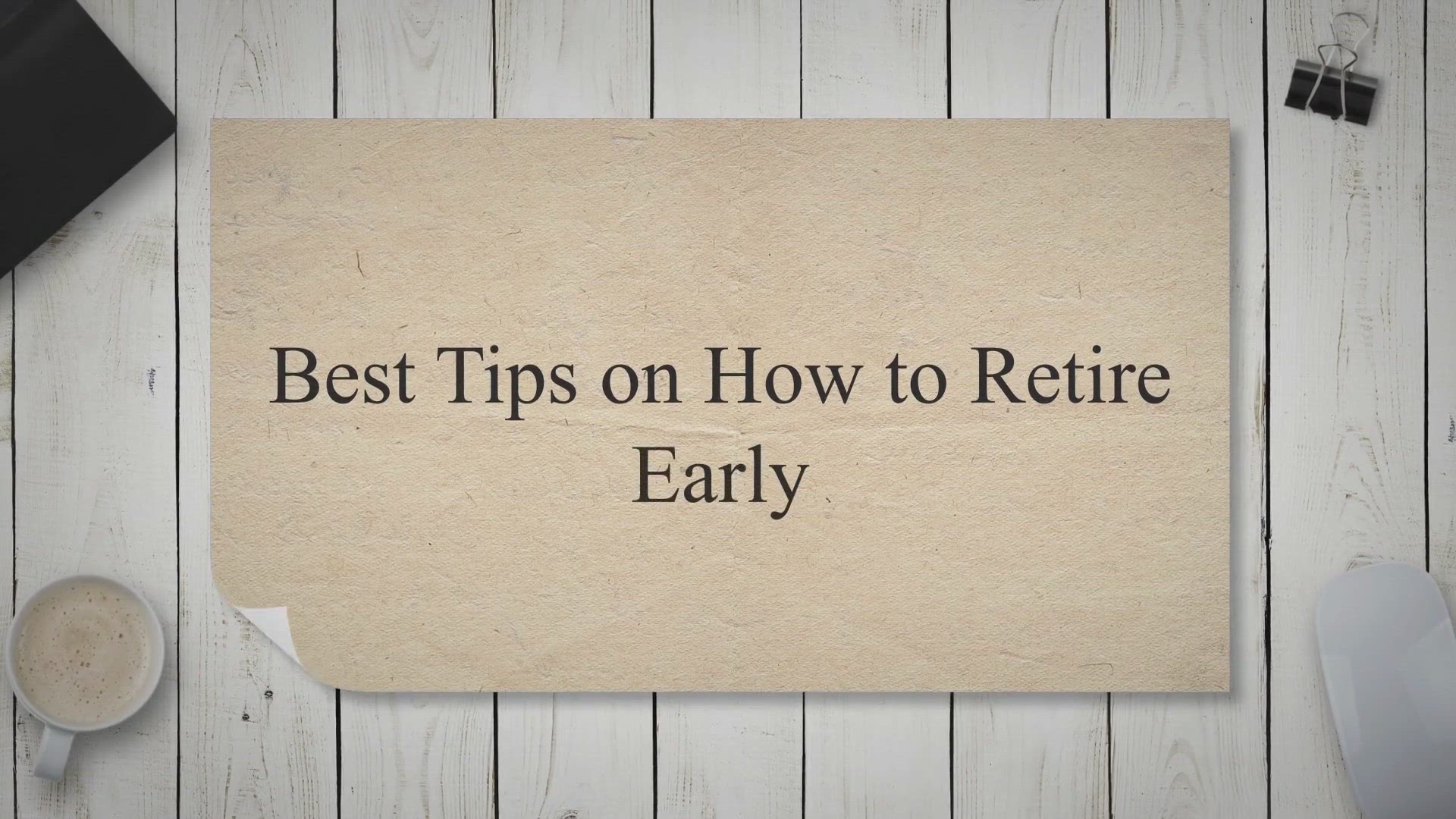 'Video thumbnail for Best Tips on How to Retire Early'