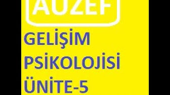 'Video thumbnail for AUZEF Gelişim Psikolojisi Ünite -5'