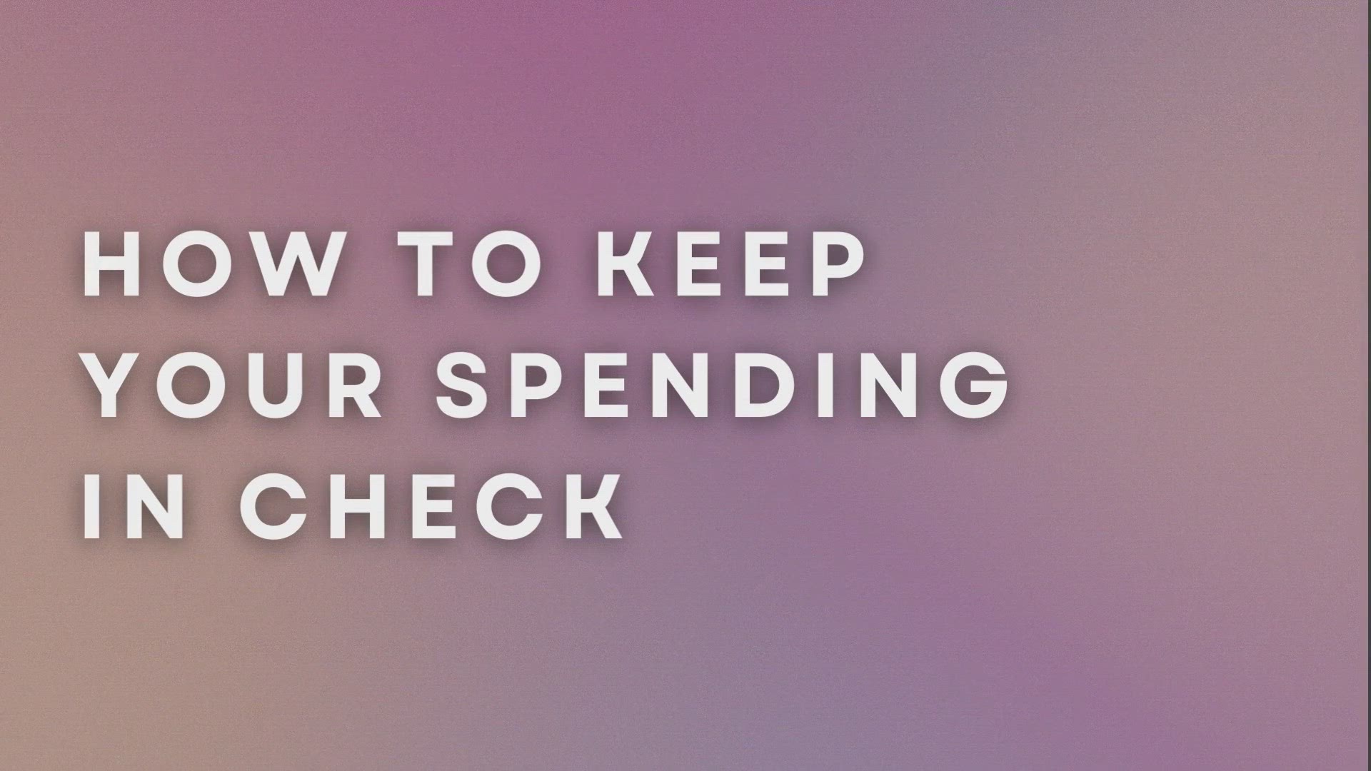 'Video thumbnail for How To Keep Your Spending In Check'