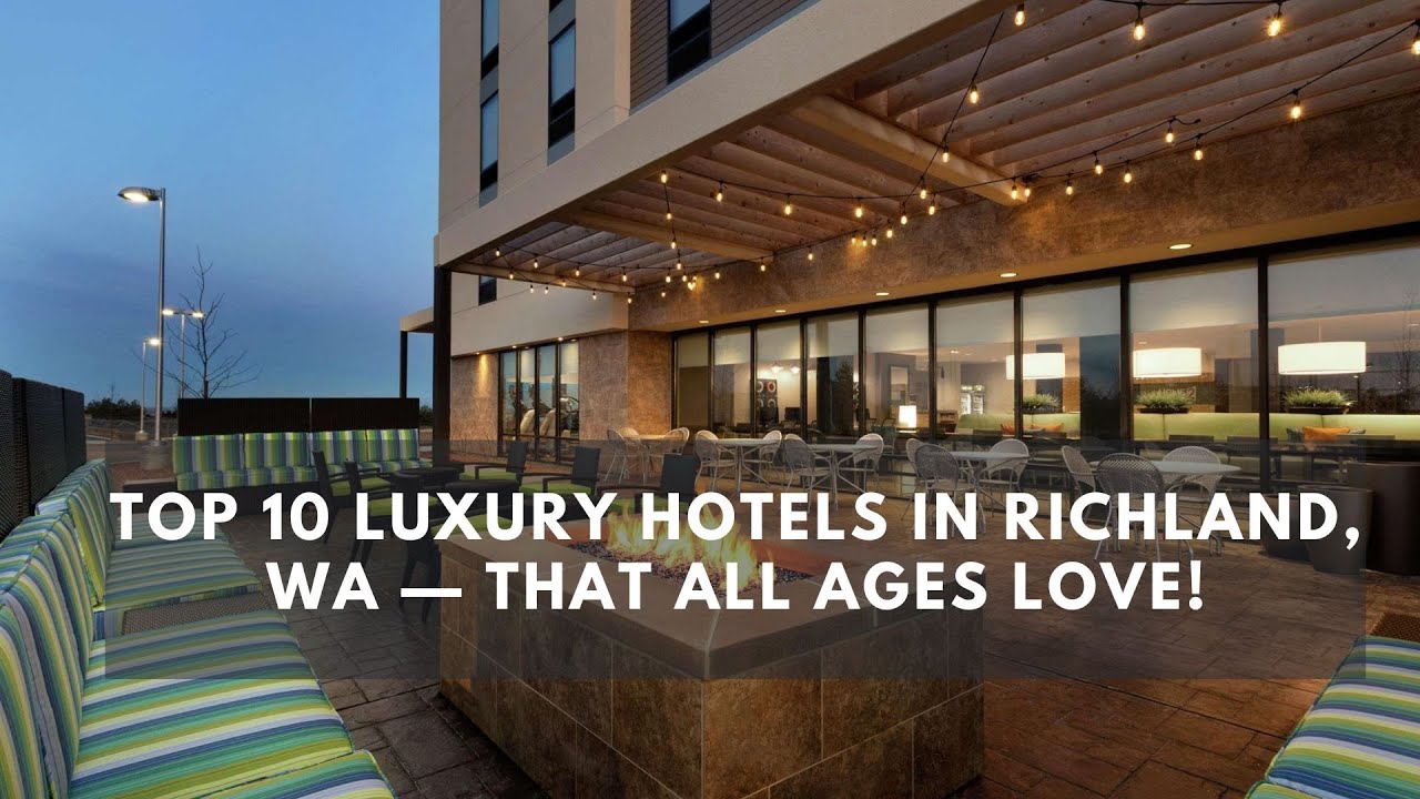 'Video thumbnail for Top 10 Luxury Hotels in Richland, WA — That All Ages Love!'