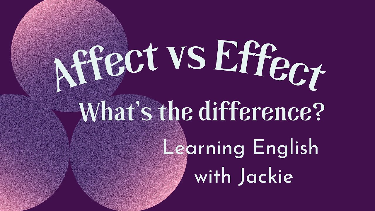 'Video thumbnail for Confusing English Words: Affect vs Effect | What's the Difference Between these Two Words?'
