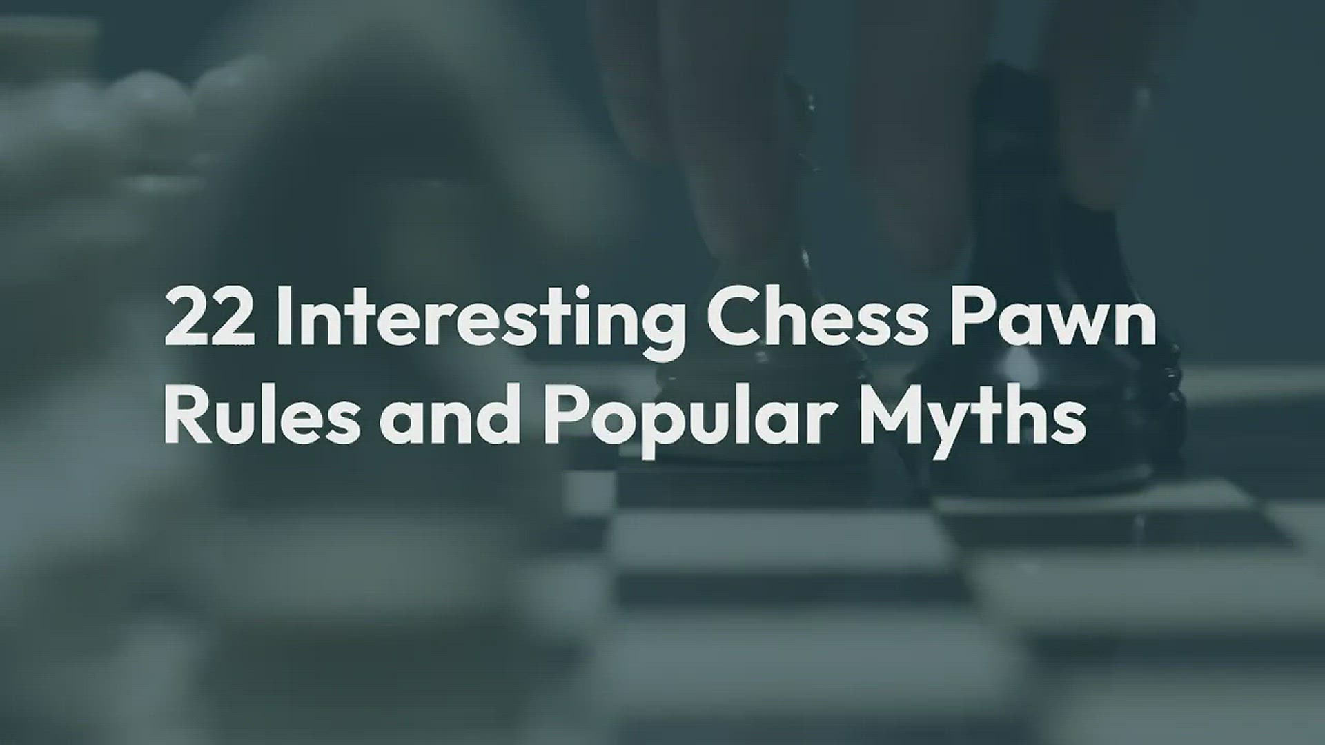 'Video thumbnail for 22 Interesting Chess Pawn Rules and Popular Myths'