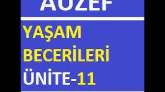 'Video thumbnail for AUZEF Yaşam Becerileri Ünite - 11'