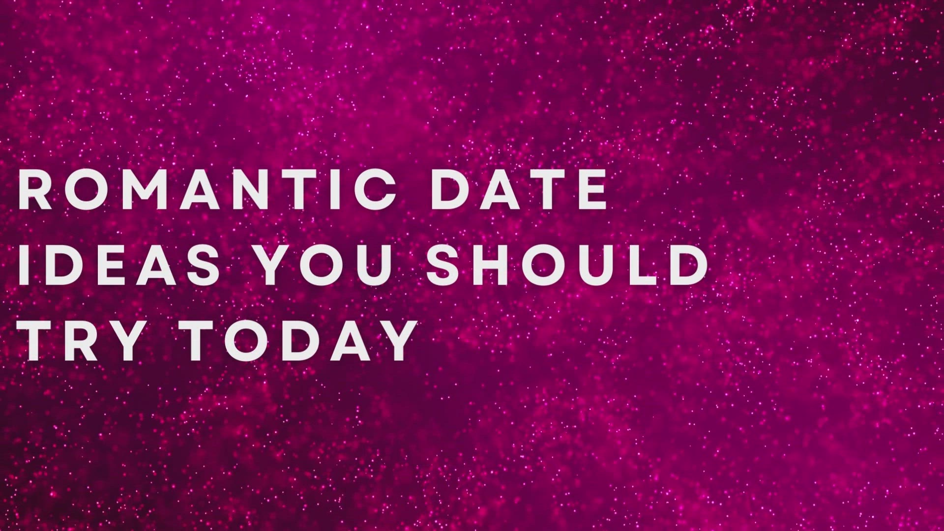 'Video thumbnail for Romantic Date Ideas You Should Try Today'