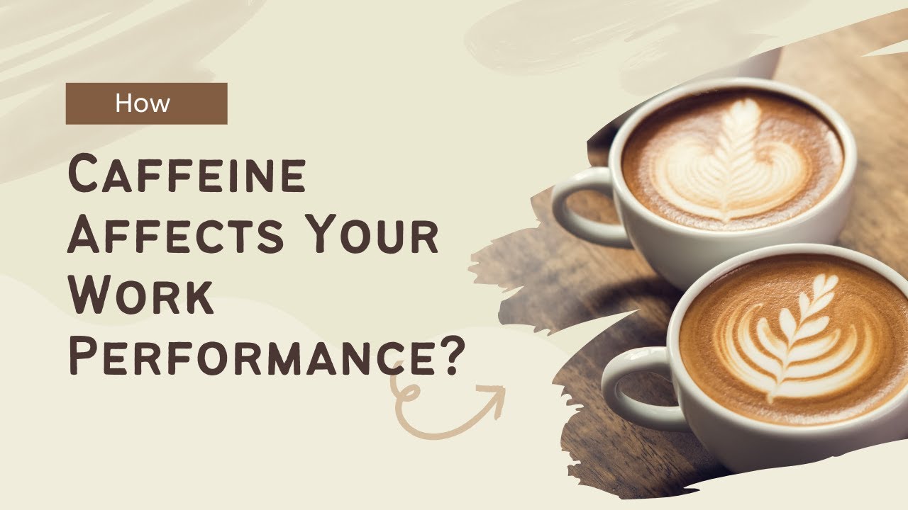 Video thumbnail for How Caffeine Affects Your Work Performance?