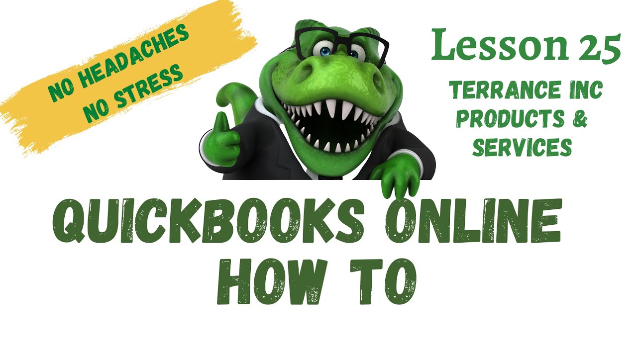 'Video thumbnail for QuickBooks How To | #25 Terrance Inc Products & Services | Free QuickBooks Online Training'